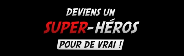 Deviens un super-héros... pour de vrai ! : le teaser